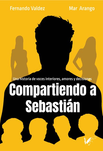 Compartiendo a Sebastián: Una historia de voces interiores, amores y decisiones