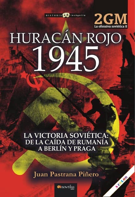Huracán rojo 1945. La ofensiva soviética II: La victoria soviética. De la caída de Rumanía a Berlín