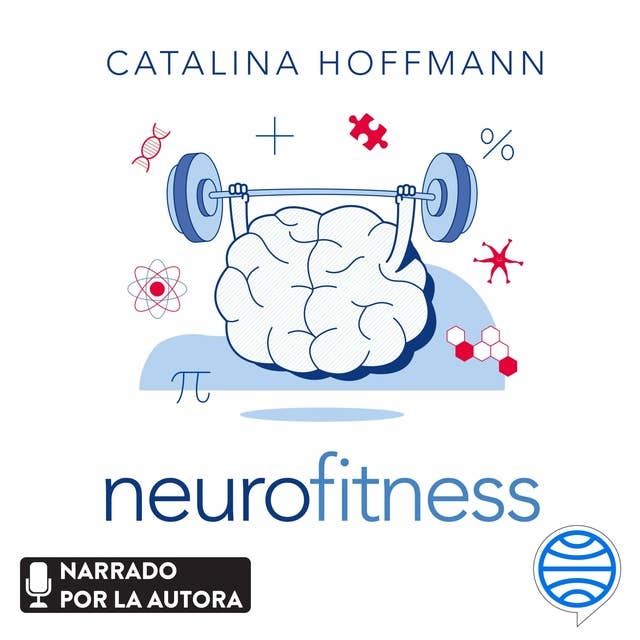 Neurofitness: Descubre lo que tu cerebro puede hacer por ti