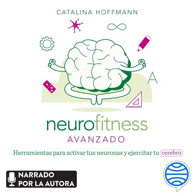 Neurofitness avanzado: Herramientas para activar tus neuronas y ejercitar tu cerebro