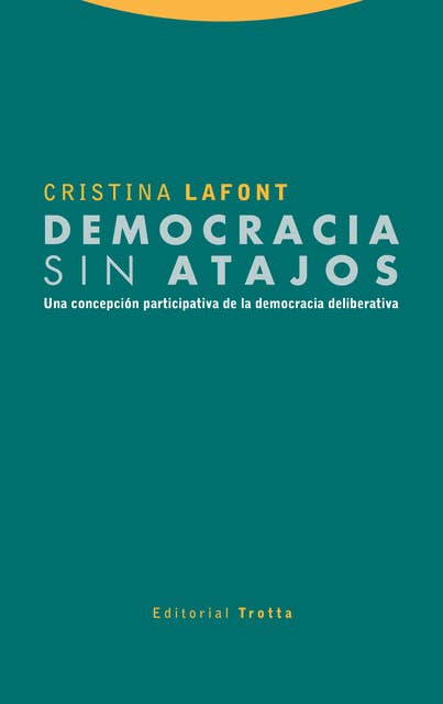 Democracia sin atajos: Una concepción participativa de la democracia deliberativa