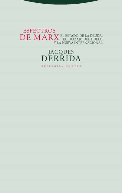 Espectros de Marx: El Estado de la deuda, el trabajo del duelo y la nueva internacional
