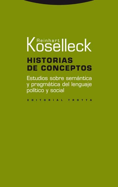 Historias de conceptos: Estudios sobre semántica y pragmática del lenguaje político y social