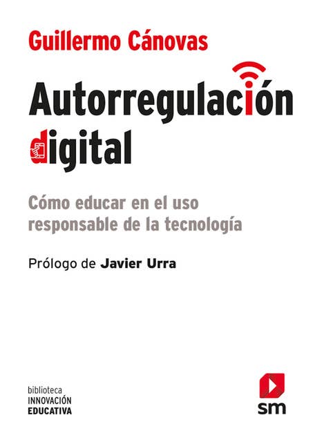 Autorregulación digital: Cómo educar en el uso responsable de la tecnología