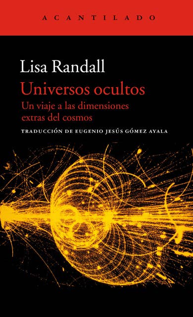 Universos ocultos: Un viaje a las dimensiones extras del cosmos