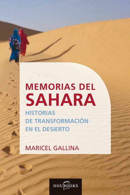 Memorias del Sahara: Historias de transformación en el desierto