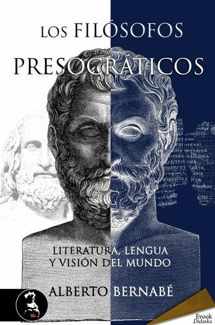 Los filósofos presocráticos: Literatura, lengua y visión del mundo