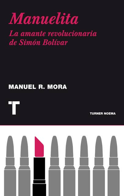 Manuelita: La amante revolucionaria de Simón Bolívar