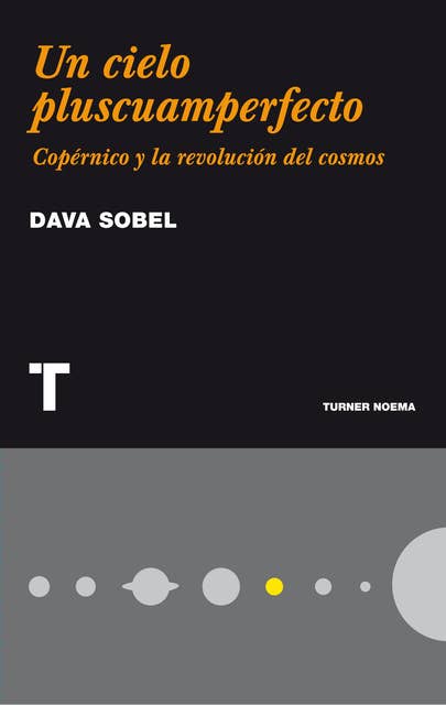 Cover for Un cielo pluscuamperfecto: Copérnico y la revolución del cosmos
