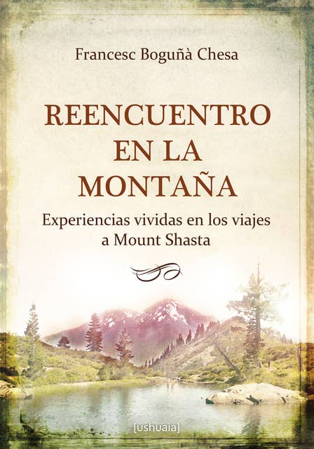 Reencuentro en la Montaña: Experiencias vividas en los viajes a Mount Shasta