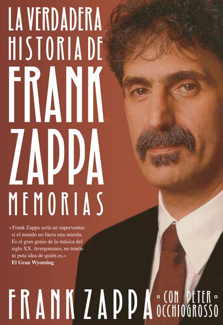 La verdadera historia de Frank Zappa: Memorias: Memorias