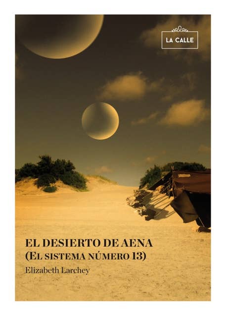 El desierto de Aena: (El sistema número 13)