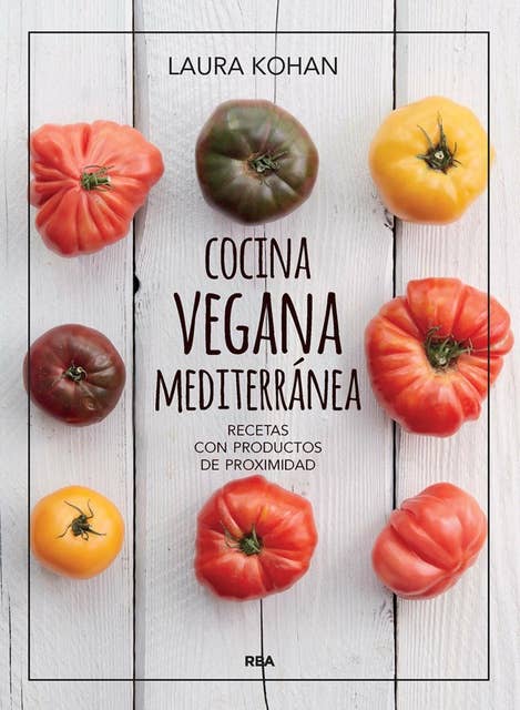Cocina vegana mediterránea: Recetas con productos de proximidad