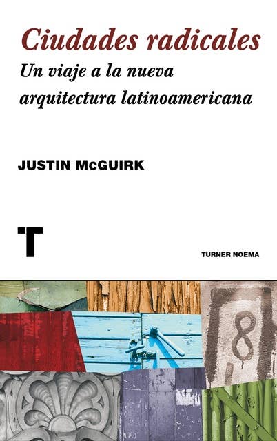 Ciudades radicales: Un viaje a la arquitectura latinoamericana