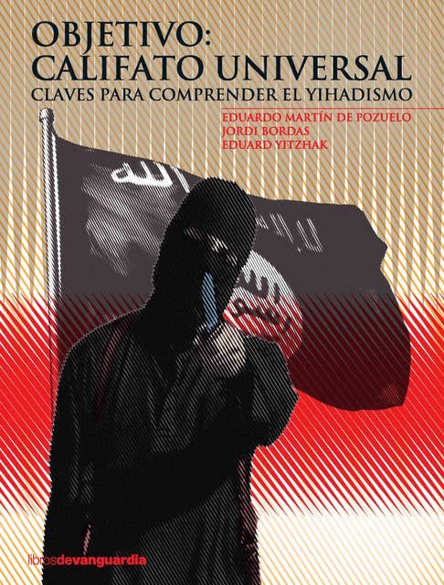 Objetivo: Califato universal: Claves para comprender el yihadismo
