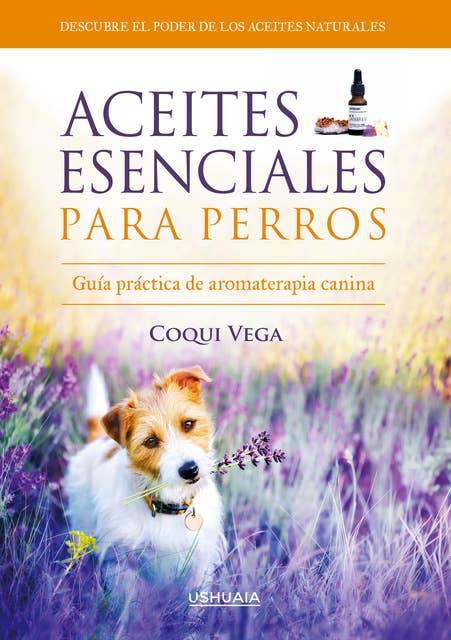 Aceites esenciales para perros: Guía práctica de aromaterapia canina