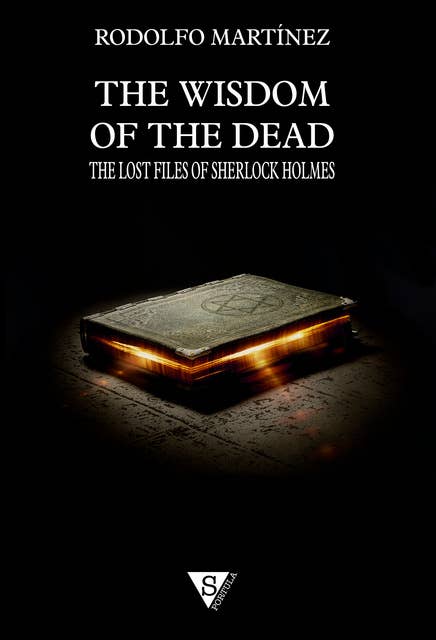 The Wisdom of the Dead: The Lost Files of Sherlock Holmes