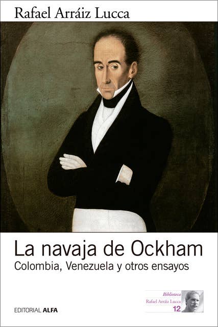 La navaja de Ockham: Colombia, Venezuela y otros ensayos