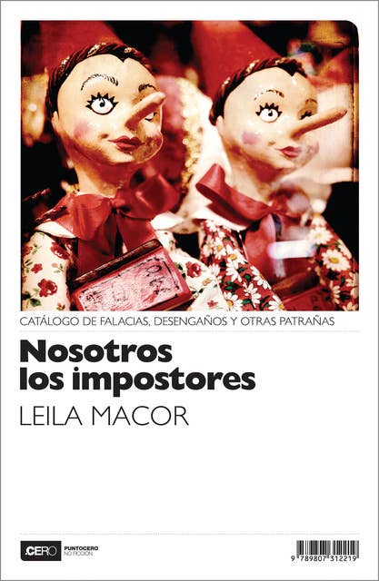 Nosotros los impostores: Catálogo de falacias, desengaños y otras patrañas