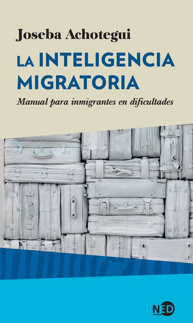 La inteligencia migratoria: Manual para inmigrantes en dificultades