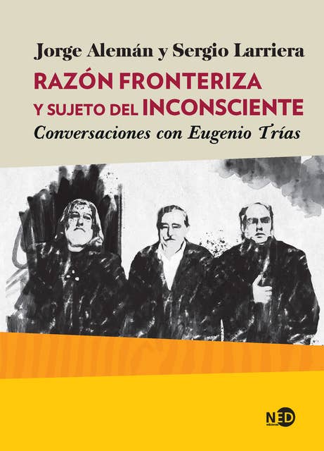 Razón fronteriza y sujeto del inconsciente: Conversaciones con Eugenio Trías
