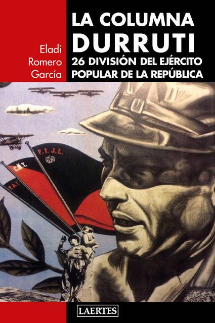 La columna Durruti: 26 División del Ejército Popular de la República