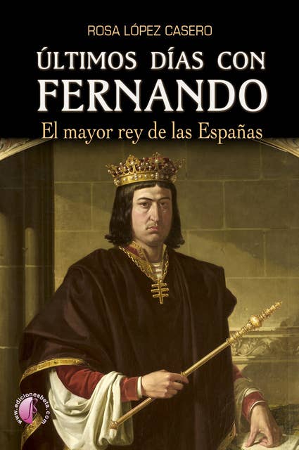 Últimos días con Fernando: El mayor rey de las Españas