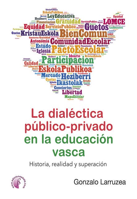 La dialéctica público-privado en la educación vasca: Historia, realidad y superación