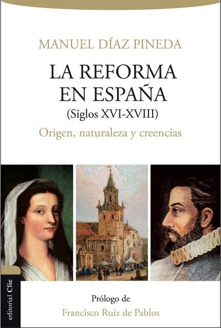 La Reforma en España (S. XVI-XVIII): Origen, naturaleza y creencias