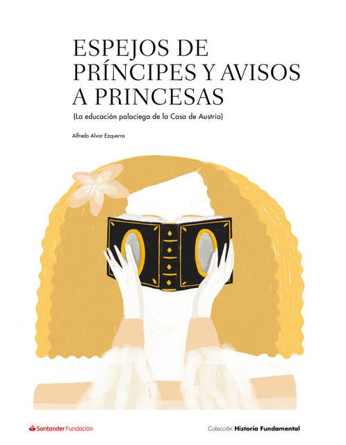 Espejos de príncipes y avisos a princesas: La educación palaciega de la Casa de Austria
