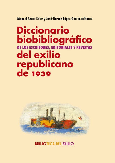 Diccionario biobibliográfico de los escritores, editoriales y revistas del exilio republicano de 1939