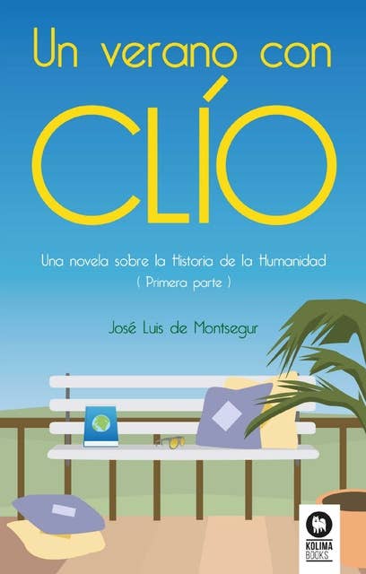 Un verano con Clío: Una novela sobre la Historia de la Humanidad (Primera parte)