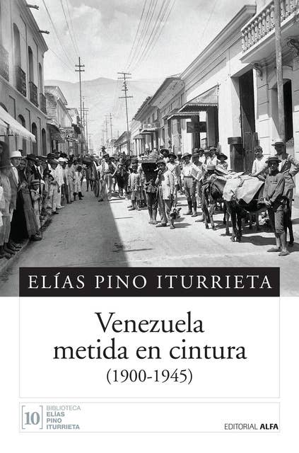 Venezuela metida en cintura: (1900-1945)