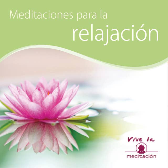 Meditación para la relajación: Vive la meditación