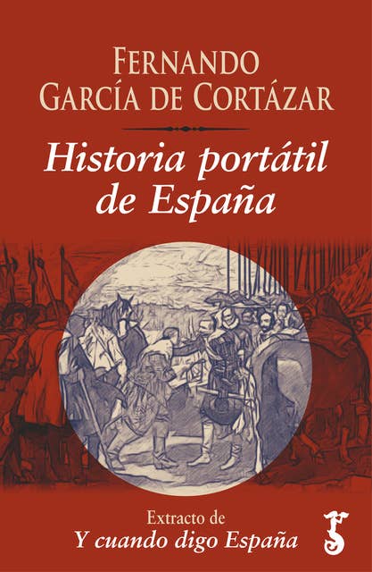 Historia portátil de España: Extracto de Y cuando digo España