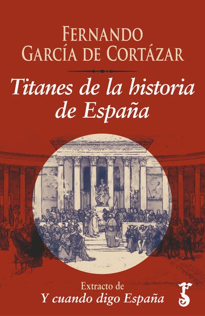 Titanes de la historia de España: Extracto de Y cuando digo España
