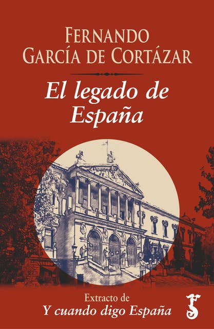 El legado de España: Extracto de Y cuando digo España