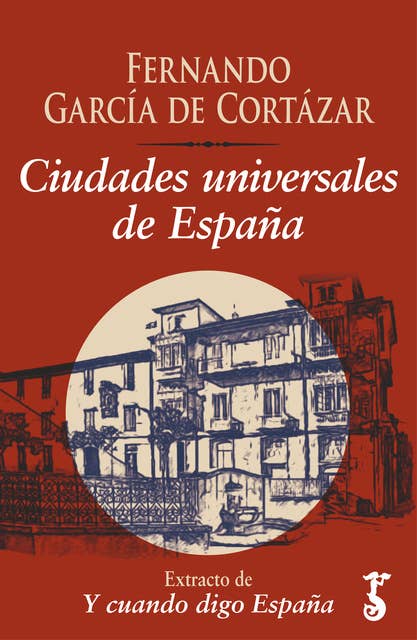 Ciudades universales de España: Extracto de Y cuando digo España