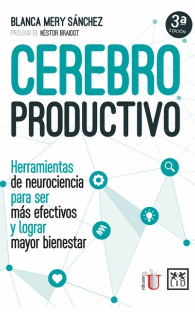 Cerebro productivo: Herramientas de neurociencia para ser más efectivos y lograr mayor bienestar