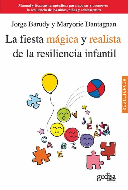 La fiesta mágica y realista de la resiliencia infantil: Manual de técnicas terapéuticas para apoyar y promover la resiliencia