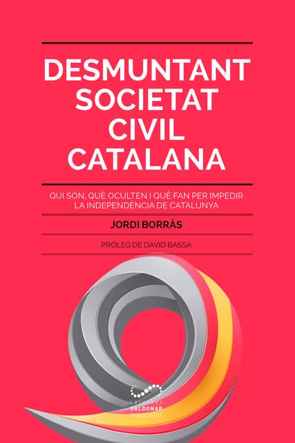 Desmuntant Societat Civil Catalana: Qui són, què oculten i què fan per impedir la independència de Catalunya
