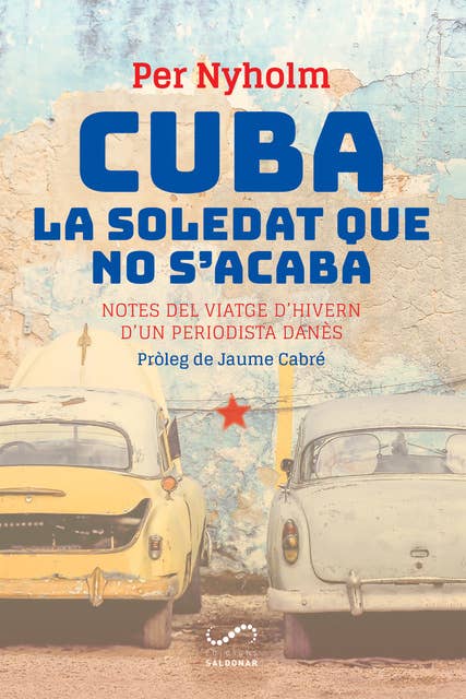 Cuba, la soledat que no s'acaba: Notes del viatge d'hivern d'un periodista danès