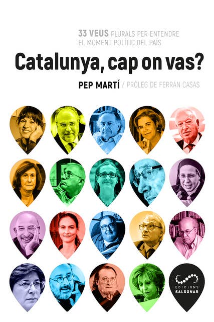 Catalunya, cap on vas?: 33 veus plurals per entendre el moment polític del país