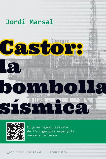 Castor: la bombolla sísmica: El gran negoci gasista de l'oligarquia espanyola sacseja la terra