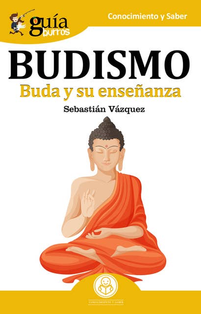 Guíaburros: Budismo: Buda y su enseñanza