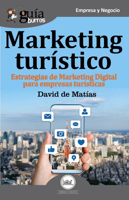 GuíaBurros Marketing Turístico: Estrategias de Marketing Digital para empresas turísticas