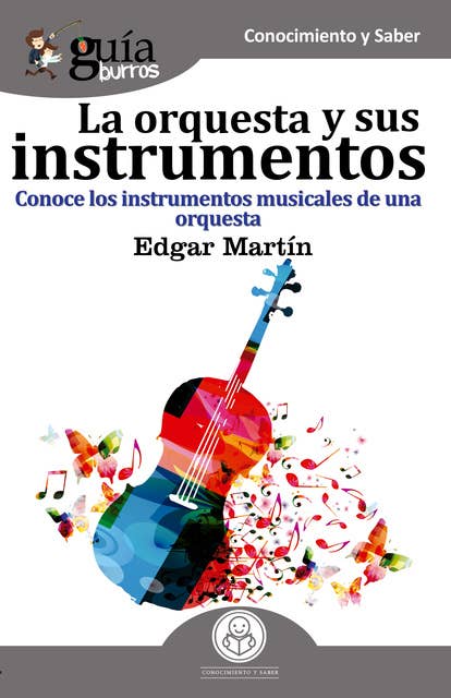 GuíaBurros La orquesta y sus instrumentos musicales: Conoce los instrumentos musicales de una orquesta