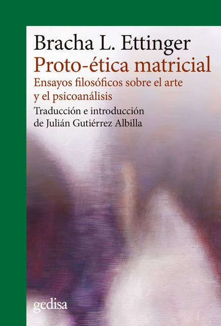Proto-ética matricial: Ensayos filosóficos sobre el arte y el psicoanálisis