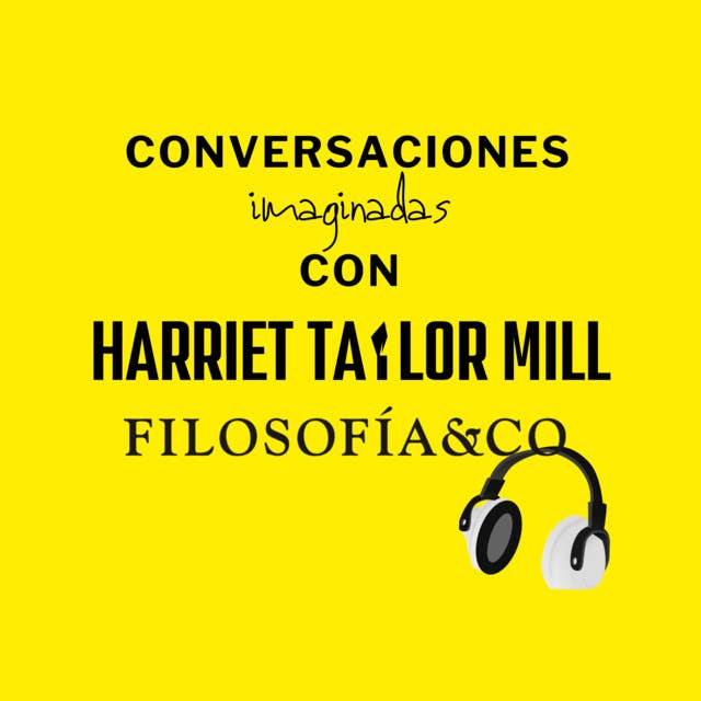 Conversaciones imaginadas con Harriet Taylor Mill