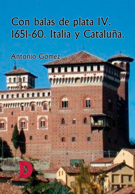 Con balas de plata IV: 1651-60 Italia y Cataluña